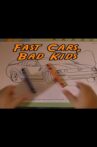 Fast Cars, Bad Kids Movie Streaming Online