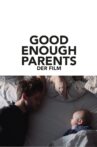 Good Enough Parents Movie Streaming Online