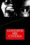 Goodbye Mr. Cinema Movie Streaming Online