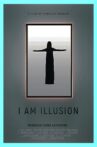 I Am Illusion Movie Streaming Online