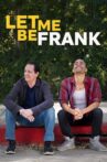 Let Me Be Frank Movie Streaming Online