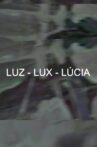 Luz-Lux-Lúcia Movie Streaming Online