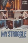 My Struggle Movie Streaming Online