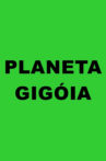 Planeta Gigóia Movie Streaming Online