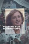 Positive for Huntington’s Movie Streaming Online