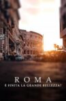 Roma. È finita la grande bellezza? Movie Streaming Online