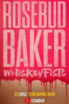 Rosebud Baker: Whiskey Fists Movie Streaming Online