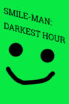Smile-Man: Darkest Hour Movie Streaming Online