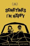 Sometimes I'm Happy Movie Streaming Online