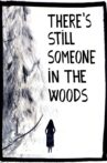 There's Still Someone in the Woods Movie Streaming Online