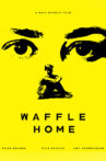 Waffle Home Movie Streaming Online