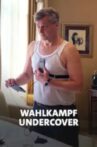 Wahlkampf undercover Movie Streaming Online