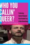 Who You Callin' Queer? Movie Streaming Online