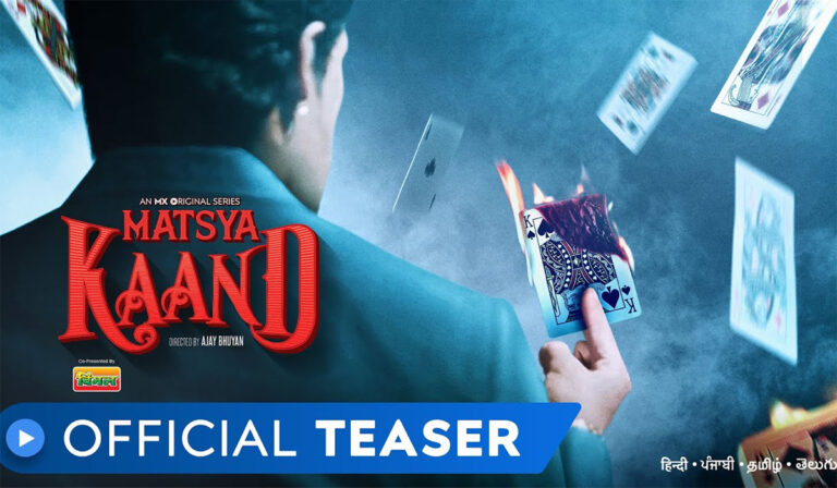 MX Player Drops Teaser Of Its Star-Studded Next, ‘Matsyakaand’