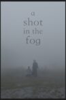 A Shot in the Fog Movie Streaming Online