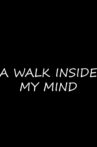 A Walk Inside My Mind Movie Streaming Online
