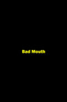 Bad Mouth Movie Streaming Online