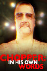 Chopper: In His Own Words Movie Streaming Online