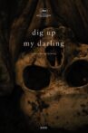Dig Up My Darling Movie Streaming Online