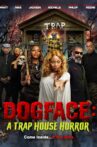 Dogface: A Trap House Horror Movie Streaming Online