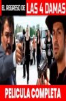 EL REGRESO DE LAS 4 DAMAS Movie Streaming Online