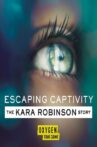 Escaping Captivity: The Kara Robinson Story Movie Streaming Online