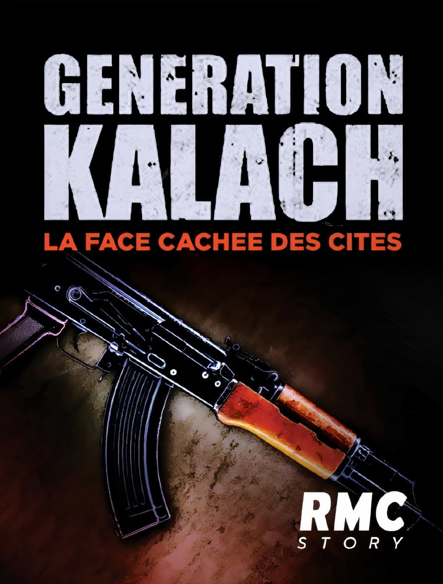 Génération Kalach La Face Cachée Des Cités Streaming