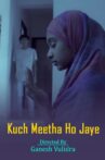 Kuch Meetha Ho Jaye - Short Film Movie Streaming Online