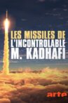 Les missiles de l’incontrôlable M. Kadhafi Movie Streaming Online