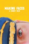 Making Faces Movie Streaming Online