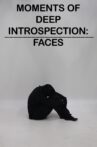 Moments of Deep Introspection: Faces Movie Streaming Online