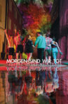 Morgen sind wir tot - Tanzend in den Untergang Movie Streaming Online