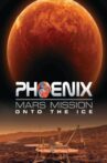 Phoenix Mars Mission: Onto the Ice Movie Streaming Online