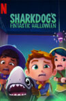 Sharkdog’s Fintastic Halloween Movie Streaming Online
