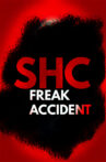 SHC: Freak Accident Movie Streaming Online