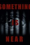 Something Is Near Movie Streaming Online