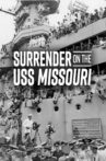 Surrender on the USS Missouri Movie Streaming Online