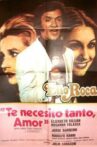 Te necesito tanto, amor Movie Streaming Online