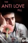 The Anti Love Pill Movie Streaming Online