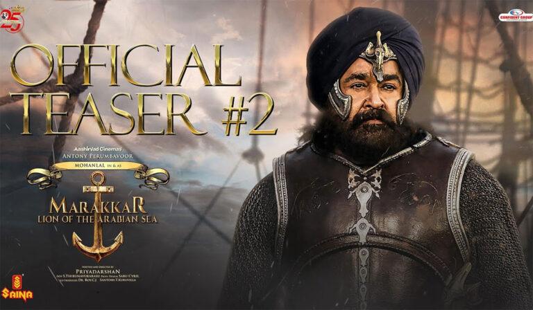 Marakkar’s Official 2nd Teaser Is Out!!