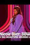 Nicole Byer- BBW (Big Beautiful Weirdo) Movie Online Watch