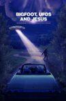 Bigfoot, UFOs and Jesus Movie Streaming Online