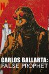 Carlos Ballarta: False Prophet Movie Streaming Online