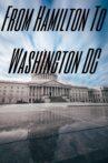 From Hamilton To Washington DC Movie Streaming Online