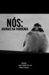 NÓS: ANIMAIS NA PANDEMIA Movie Streaming Online