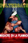 Poltergays 2, Masacre en la Pijamada Movie Streaming Online