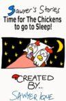 Sawyer’s Stories: Time for The Chickens to go to Sleep! Movie Streaming Online