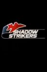 Shadow Strikers Movie Streaming Online