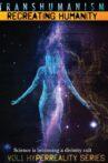 Transhumanism: Recreating Humanity Movie Streaming Online