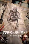 Under the Helmet: The Legacy of Boba Fett Movie Streaming Online